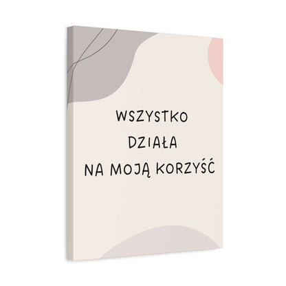 Druk na płótnie - Wszystko na moją korzyść