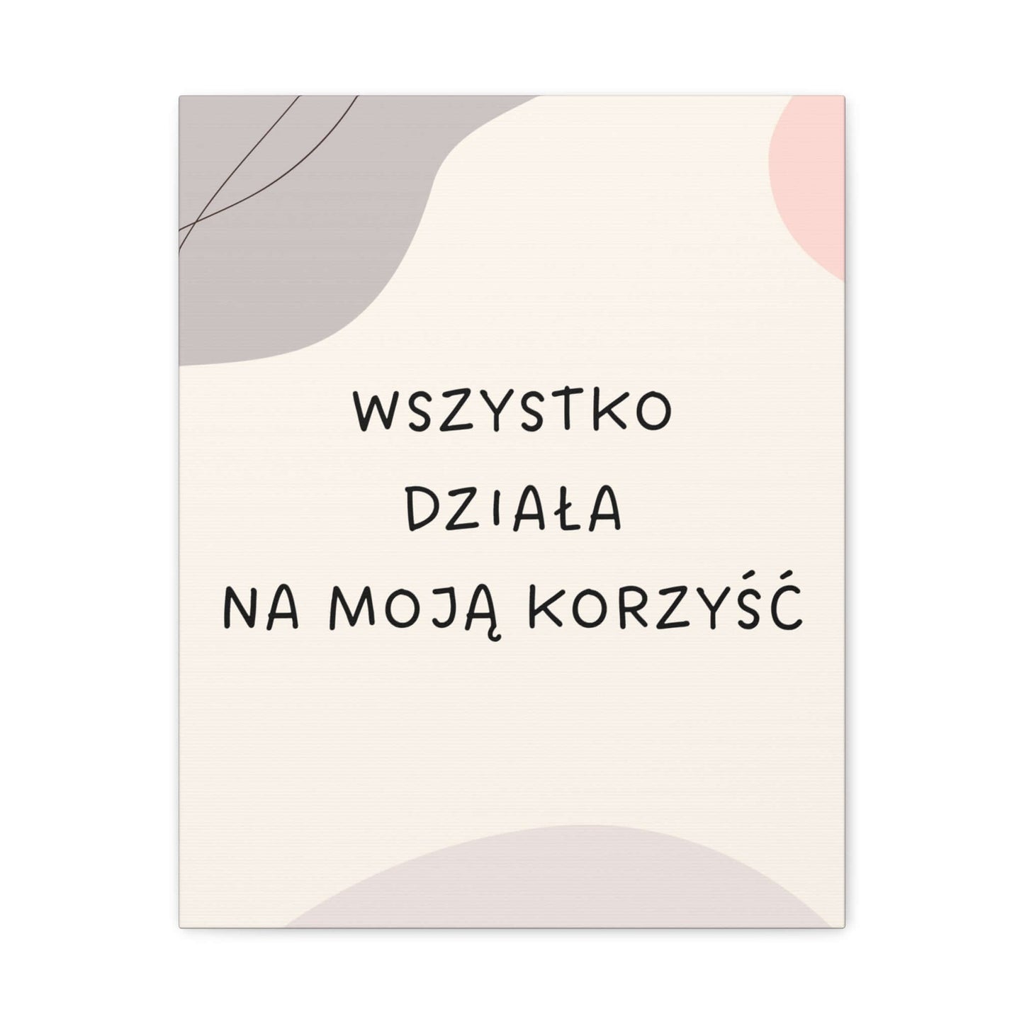 Druk na płótnie - Wszystko na moją korzyść